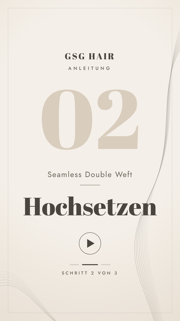 Hochsetzen der GSG Seamless Double Weft Extensions